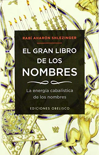 El gran libro de los nombres: La Energia Cabalistica de los Nombres (CABALA Y JUDAISMO) von Obelisco