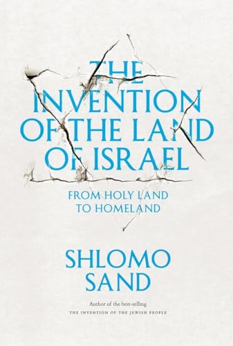 The Invention of the Land of Israel: From Holy Land to Homeland von Verso