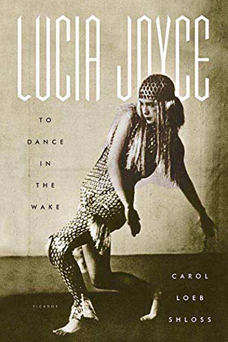Lucia Joyce: To Dance in the Wake