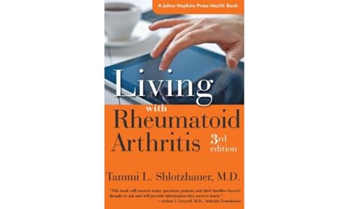 Living With Rheumatoid Arthritis (Johns Hopkins Press Health Book)
