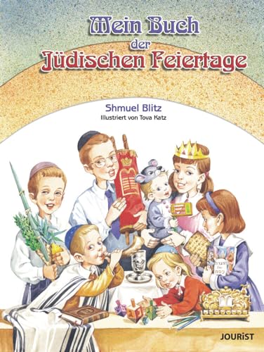 Mein Buch der jüdischen Feiertage (Meine Tora) von Jourist Verlags GmbH