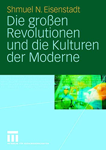Die großen Revolutionen und die Kulturen der Moderne (German Edition)