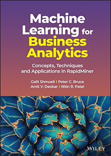 Machine Learning for Business Analytics: Concepts, Techniques and Applications in RapidMiner von Wiley