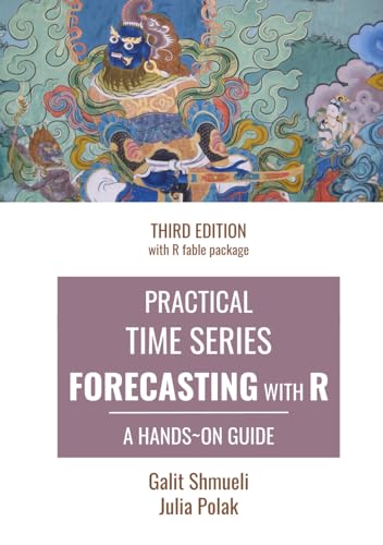 Practical Time Series Forecasting with R: A Hands-On Guide [Third Edition] von Axelrod Schnall Publishers