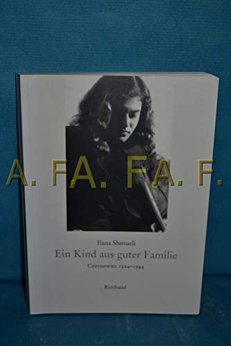 Ein Kind aus guter Familie: Czernowitz 1924-1944 (Bukowiner Literaturlandschaft: Texte aus der Bukowina) von Rimbaud