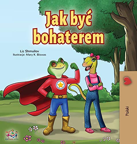 Being a Superhero (Polish Book for Children) (Polish Bedtime Collection) von Kidkiddos Books Ltd.