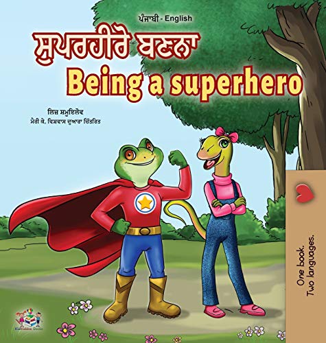 Being a Superhero (Punjabi English Bilingual Book for Kids -India): Punjabi Gurmukhi (Punjabi English Bilingual Collection)