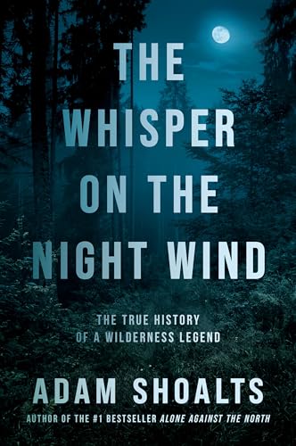 The Whisper on the Night Wind: The True History of a Wilderness Legend von Allen Lane