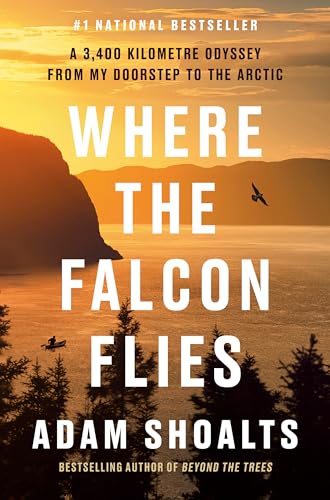 Where the Falcon Flies: A 3,400 Kilometre Odyssey From My Doorstep to the Arctic von Allen Lane