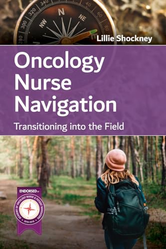 Oncology Nurse Navigation: Transitioning Into the Field