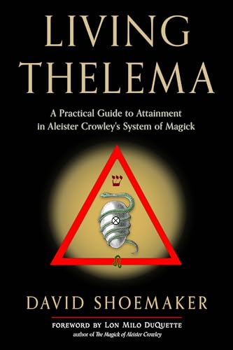 Living Thelema: A Practical Guide to Attainment in Aleister Crowley's System of Magick von Weiser Books