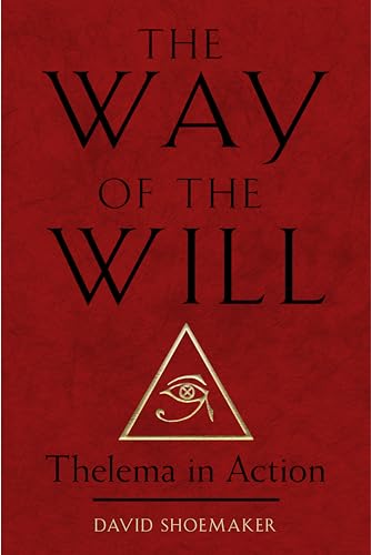 The Way of the Will: Thelema in Action von Red Wheel/Weiser