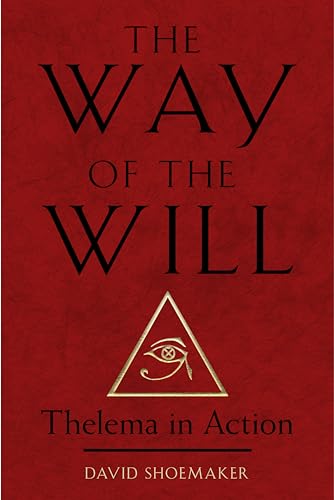 The Way of the Will: Thelema in Action