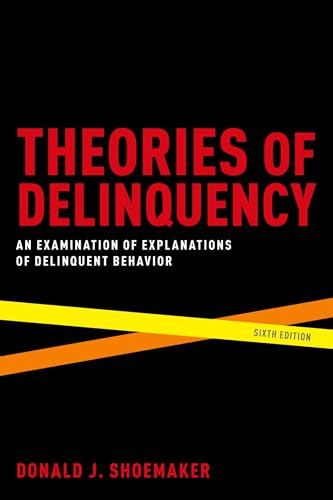 Theories of Delinquency: An Examination of Explanations of Delinquent Behavior von OUP USA