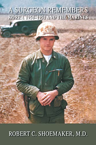 A Surgeon Remembers: Korea 1950-1951 and the Marines