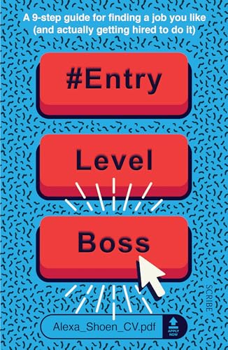 #ENTRYLEVELBOSS: a 9-step guide for finding a job you like (and actually getting hired to do it) von Scribe UK