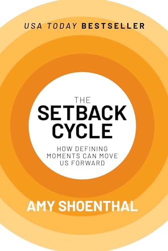 The Setback Cycle: How Defining Moments Can Move Us Forward