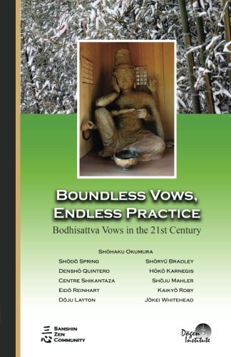 Boundless Vows, Endless Practice: Bodhisattva Vows in the 21st Century
