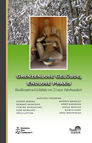 Grenzenlose Gelübde, Endlose Praxis: Bodhisattva-Gelübde im 21sten Jahrhundert von Independently published