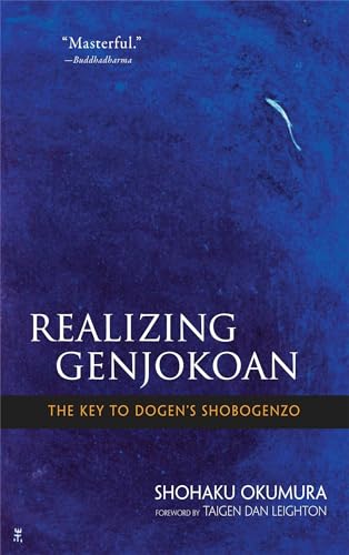 Realizing Genjokoan: The Key to Dogen's Shobogenzo von Wisdom Publications