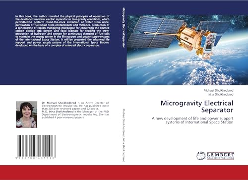 Microgravity Electrical Separator: A new development of life and power support systems of International Space Station von LAP LAMBERT Academic Publishing