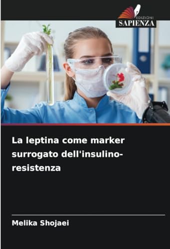 La leptina come marker surrogato dell'insulino-resistenza von Edizioni Sapienza