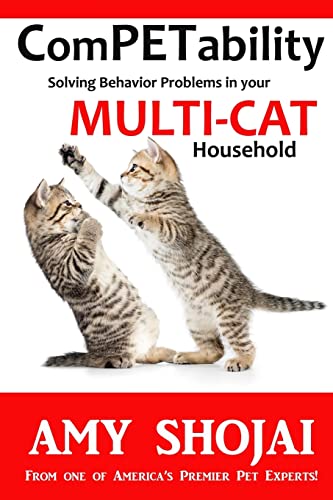 ComPETability: Solving Behavior Problems in Your Multi-Cat Household von Amy Shojai