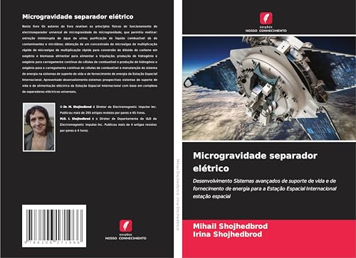 Microgravidade separador elétrico: Desenvolvimento Sistemas avançados de suporte de vida e de fornecimento de energia para a Estação Espacial Internacional estação espacial von Edições Nosso Conhecimento