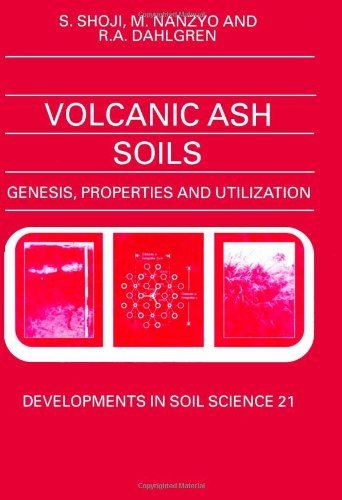 Volcanic Ash Soils: Genesis, Properties and Utilization (Volume 21) (Developments in Soil Science, Volume 21) von Elsevier