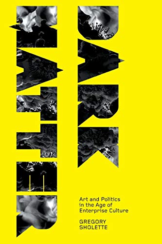 Dark Matter: Art and Politics in the Age of Enterprise Culture (Marxism and Culture) von Pluto Press (UK)