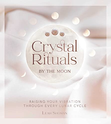 Crystal Rituals by the Moon: Raising your vibration through every cycle von Rockpool Publishing