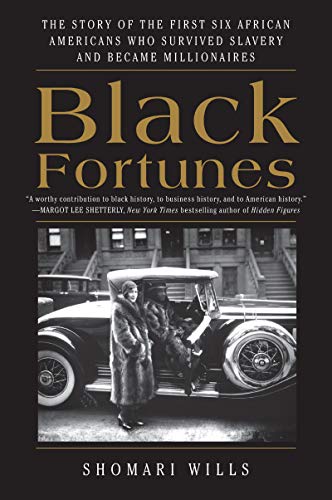 Black Fortunes: The Story of the First Six African Americans Who Survived Slavery and Became Millionaires von Amistad