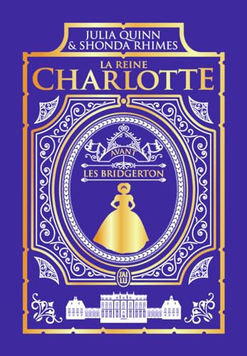 La chronique des Bridgerton - La reine Charlotte: Avant les Bridgerton-Édition reliée von J'AI LU