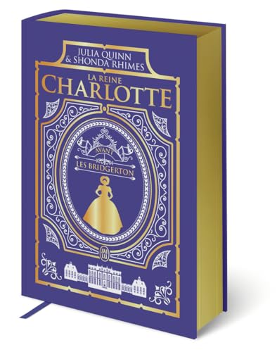La chronique des Bridgerton - La reine Charlotte: Avant les Bridgerton-Édition reliée La chronique des Bridgerton - La reine Charlotte: Avant les Bridgerton-Édition reliée