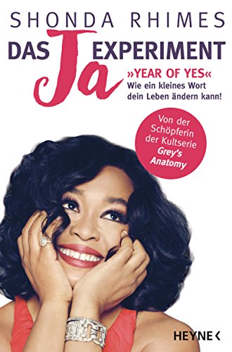 Das Ja-Experiment – Year of Yes: Wie ein kleines Wort dein Leben ändern kann!