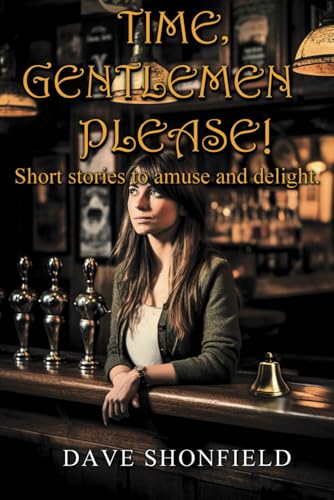 Time, Gentlemen Please!: Short stories to amuse and delight Time, Gentlemen Please!: Short stories to amuse and delight von Mirador Publishing