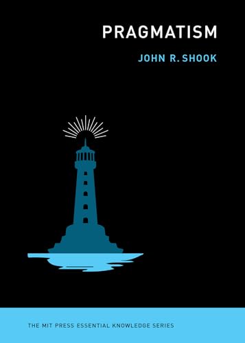 Pragmatism (The MIT Press Essential Knowledge series)