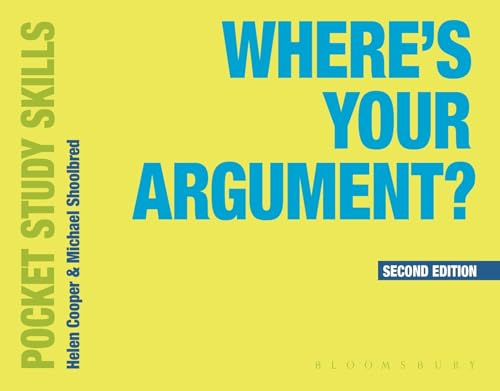 Where's Your Argument?: How to Present Your Academic Argument in Writing (Pocket Study Skills)