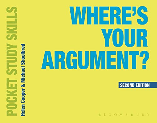 Where's Your Argument?: How to Present Your Academic Argument in Writing (Pocket Study Skills) von Bloomsbury Academic