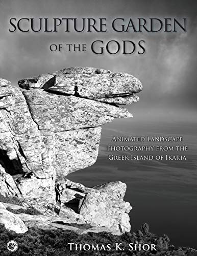 Sculpture Garden of the Gods: Animated Landscape Photography from the Greek Island of Ikaria von City Lion Press