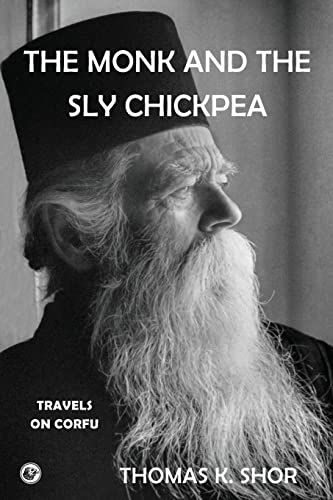 The Monk and the Sly Chickpea: Travels on Corfu von City Lion Press