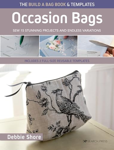 Occasion Bags: Sew 15 Stunning Projects and Endless Variations (Build a Bag) von Search Press Ltd