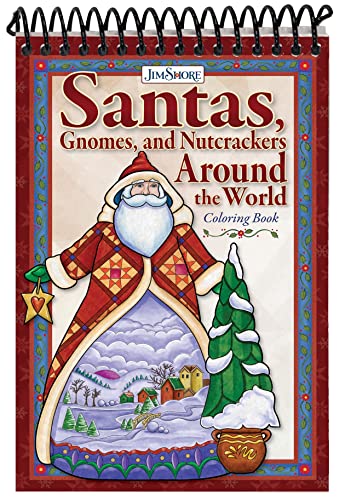 Jim Shore Santas, Gnomes, and Nutcrackers Around the World Coloring Book: A Showcase of over 30 Countries Including England, Canada, Australia, and the United States of America (Coloring Books)