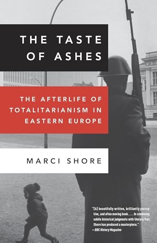The Taste of Ashes: The Afterlife of Totalitarianism in Eastern Europe von Broadway Books