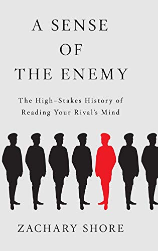 Sense of the Enemy: The High Stakes History of Reading Your Rival's Mind von Oxford University Press