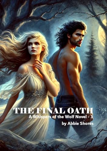 The Final Oath: A Whispers of the Wolf Novel 3 von Lulu.com