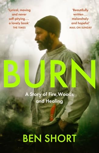 Burn: A Story of Fire, Woods and Healing von Sceptre