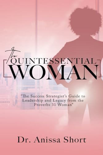The Quintessential Woman The Quintessential Woman von Chosen Pen Publishing, LLC