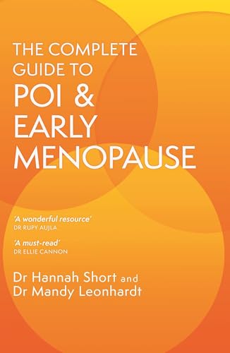 The Complete Guide to POI and Early Menopause: Practical Advice and Support for Living with Early Menopause and POI von Sheldon Press