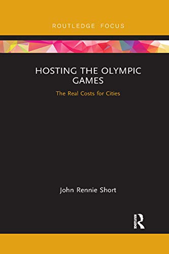 Hosting the Olympic Games: The Real Costs for Cities von Routledge
